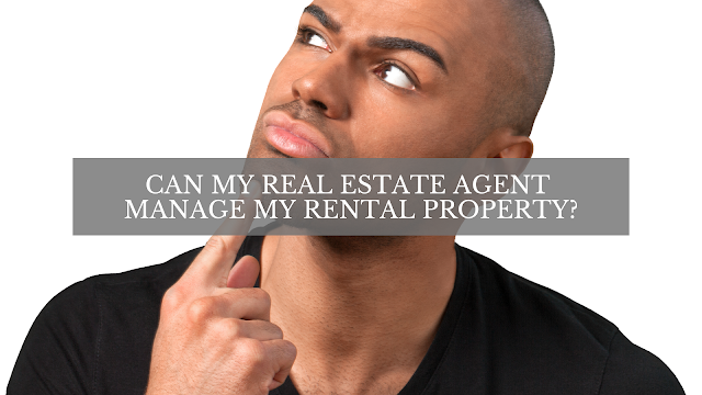 Can My Real Estate Agent Manage My Rental Property?